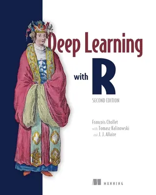 Hlboké učenie s R, druhé vydanie - Deep Learning with R, Second Edition