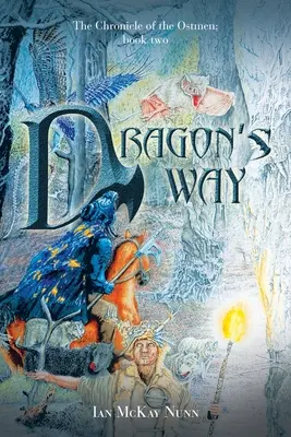 Dračia cesta: Dračie kroniky: Kniha druhá (The Chronicle of the Ostmen) - Dragon's Way: The Chronicle of the Ostmen; Book Two
