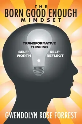 Myšlienkové nastavenie Born Good Enough - The Born Good Enough Mindset