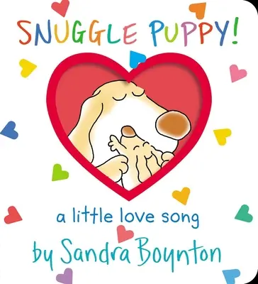 Šteniatko na maznanie! Malá pieseň o láske - Snuggle Puppy!: A Little Love Song