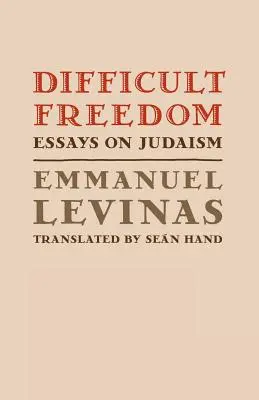 Ťažká sloboda: Eseje o judaizme - Difficult Freedom: Essays on Judaism
