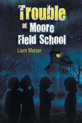 Problémy v Moorovej poľnej škole - Trouble at Moore Field School
