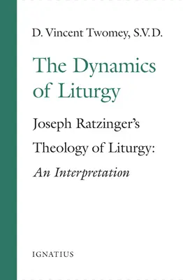 Dynamika liturgie: Teológia liturgie Josepha Ratzingera - The Dynamics of the Liturgy: Joseph Ratzinger's Theology of Liturgy
