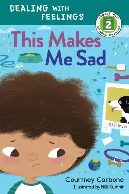 To ma zarmucuje: Vyrovnávanie sa s pocitmi - This Makes Me Sad: Dealing with Feelings