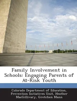 Zapojenie rodiny do diania v školách: Zapojenie rodičov ohrozenej mládeže - Family Involvement in Schools: Engaging Parents of At-Risk Youth