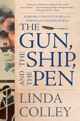 Zbraň, loď a pero: Vojna, ústavy a formovanie moderného sveta - The Gun, the Ship, and the Pen: Warfare, Constitutions, and the Making of the Modern World