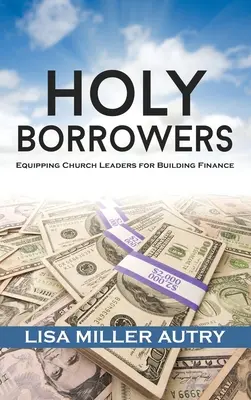 Svätí dlžníci: Vyzbrojenie vedúcich cirkvi pre financovanie budov - Holy Borrowers: Equipping Church Leaders for Building Finance