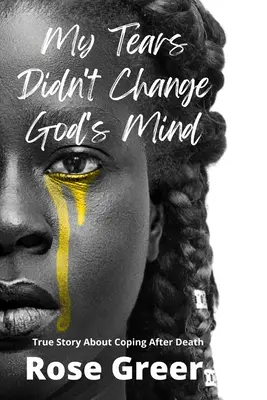 Moje slzy nezmenili Boží názor - My Tears Didn't Change God's Mind