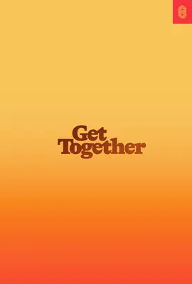 Stretnúť sa: Ako budovať spoločenstvo so svojimi ľuďmi - Get Together: How to Build a Community with Your People