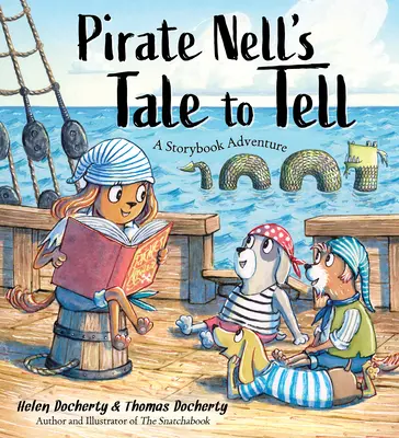 Príbeh pirátky Nell, ktorý treba rozprávať: Dobrodružstvo v knihe príbehov - Pirate Nell's Tale to Tell: A Storybook Adventure