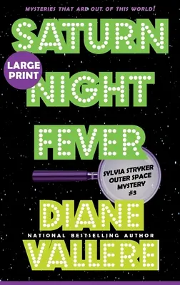 Horúčka sobotňajšej noci (Large Print): Záhada vesmírneho prípadu Sylvie Strykerovej - Saturn Night Fever (Large Print): A Sylvia Stryker Space Case Mystery
