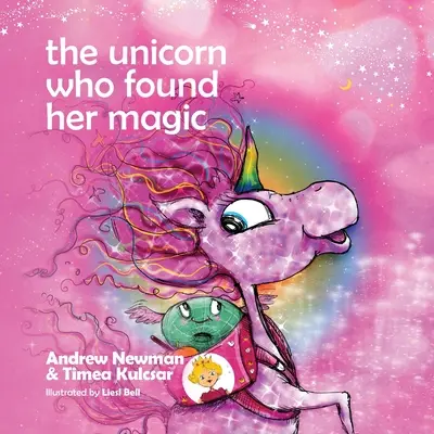 Jednorožec, ktorý našiel svoje kúzlo: Pomáhame deťom napojiť sa na kúzlo bytia samým sebou - The Unicorn who found her magic: Helping children connect to the magic of being themselves