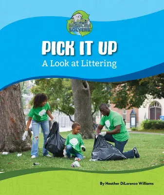 Zdvihni to: Pohľad na znečisťovanie odpadkami - Pick It Up: A Look at Littering