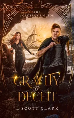 Gravitácia klamu: Sprievodca čarodejníkom - Gravity of Deceit: The Sorcerer's Guide