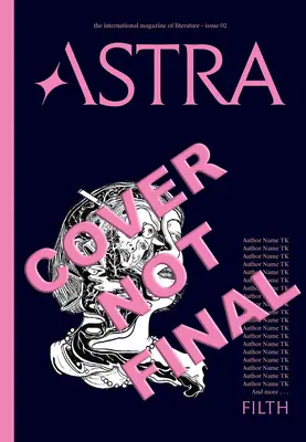Časopis Astra, Špina: Vydanie druhé - Astra Magazine, Filth: Issue Two