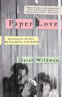 Papierová láska: Pátranie po dievčati, ktoré tu zanechal môj starý otec - Paper Love: Searching for the Girl My Grandfather Left Behind