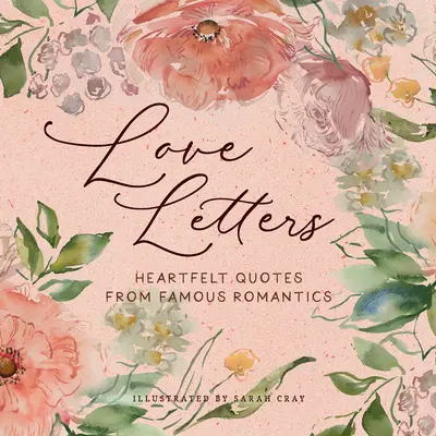 Milostné listy: Citáty slávnych romantikov - Love Letters: Heartfelt Quotes from Famous Romantics