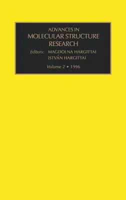 Pokroky vo výskume molekulárnej štruktúry: Diel 2: rozhovory o molekulových štruktúrach - Advances in Molecular Structure Research: Volume 2