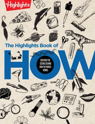 Najdôležitejšie knihy o tom, ako: Objavte vedu o tom, ako funguje svet - The Highlights Book of How: Discover the Science Behind How the World Works