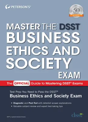 Zvládnite skúšku Dsst Business Ethics & Society Exam - Master the Dsst Business Ethics & Society Exam