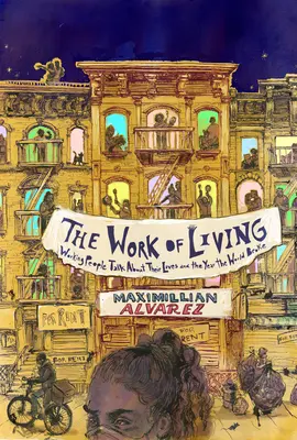 Dielo života: Pracujúci ľudia hovoria o svojom živote a roku, keď sa svet zlomil - The Work of Living: Working People Talk about Their Lives and the Year the World Broke