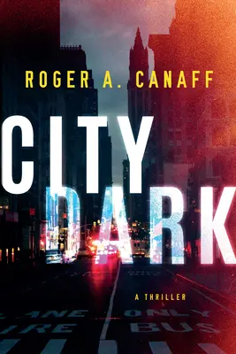 Mesto v tme: Thriller - City Dark: A Thriller