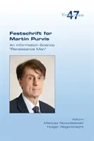 Festschrift pre Martina Purvisa. Renesančný človek informačnej vedy - Festschrift for Martin Purvis. An Information Science Renaissance Man