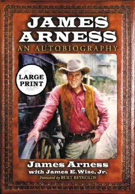 James Arness: Autobiografia [veľký výtlačok] - James Arness: An Autobiography [Large Print]