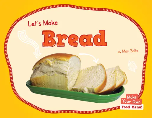 Urobme si chlieb - Let's Make Bread