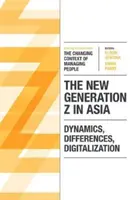 Nová generácia Z v Ázii: Z generácie Z: Dynamika, rozdiely, digitalizácia - The New Generation Z in Asia: Dynamics, Differences, Digitalization