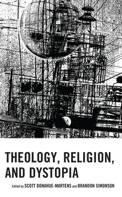 Teológia, náboženstvo a dystopia - Theology, Religion, and Dystopia