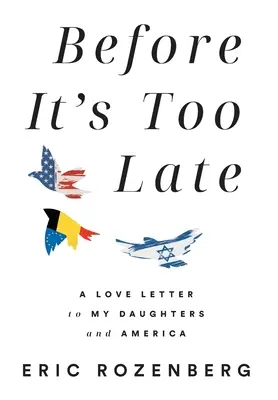 Skôr než bude neskoro: Milostný list mojim dcéram a Amerike - Before It's Too Late: A Love Letter to My Daughters and America