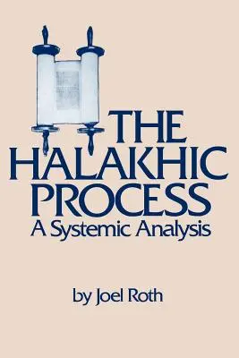 Halachický proces: Systematická analýza - The Halakhic Process: A Systematic Analysis