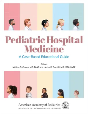 Detská nemocničná medicína: Prípadová edukačná príručka, zväzok 1 - Pediatric Hospital Medicine: A Case-Based Educational Guidevolume 1