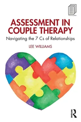 Posudzovanie v párovej terapii: Vychádzanie zo 7 CS vzťahov - Assessment in Couple Therapy: Navigating the 7 CS of Relationships