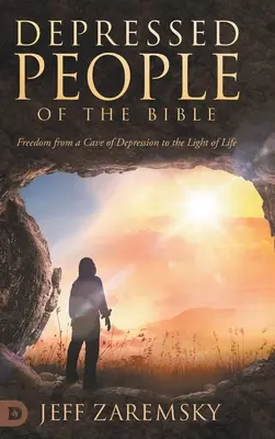 Depresívni ľudia z Biblie: Oslobodenie od jaskyne depresie k svetlu života - Depressed People of the Bible: Freedom from a Cave of Depression to the Light of Life