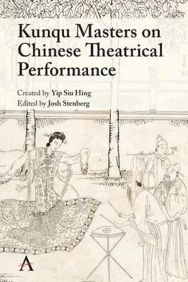 Majstri Kunqu o čínskom divadelnom predstavení - Kunqu Masters on Chinese Theatrical Performance