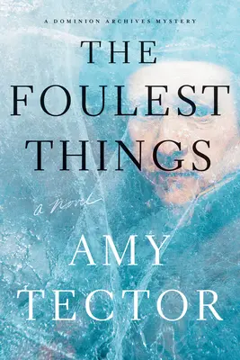 The Foulest Things (Najhoršie veci): Záhada archívu Dominion - The Foulest Things: A Dominion Archives Mystery