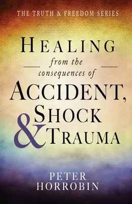 Uzdravenie z následkov nehody, šoku a traumy - Healing from the consequences of Accident, Shock and Trauma