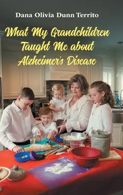 Čo ma moje vnúčatá naučili o Alzheimerovej chorobe - What My Grandchildren Taught Me about Alzheimer's Disease