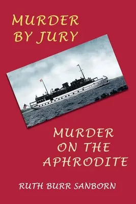 Vražda podľa poroty / Vražda na Afrodite: (Golden-Age Mystery Reprint) - Murder by Jury / Murder on the Aphrodite: (Golden-Age Mystery Reprint)