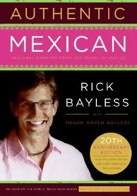 Autentické mexické 20. výročie vyd: Regionálna kuchyňa zo srdca Mexika - Authentic Mexican 20th Anniversary Ed: Regional Cooking from the Heart of Mexico