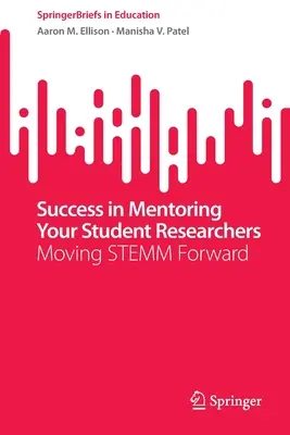 Úspech v mentoringu vašich študentských výskumníkov: Stemm Forward - Success in Mentoring Your Student Researchers: Moving Stemm Forward