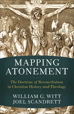 Mapovanie pokánia: Učenie o zmierení v kresťanských dejinách a teológii - Mapping Atonement: The Doctrine of Reconciliation in Christian History and Theology