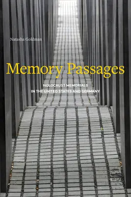 Pamäťové pasáže: Pamätníky holokaustu v Spojených štátoch a Nemecku - Memory Passages: Holocaust Memorials in the United States and Germany