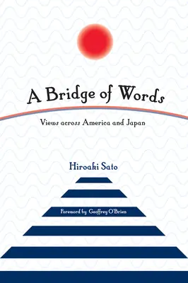 Most slov: Pohľad cez Ameriku a Japonsko - A Bridge of Words: Views Across America and Japan