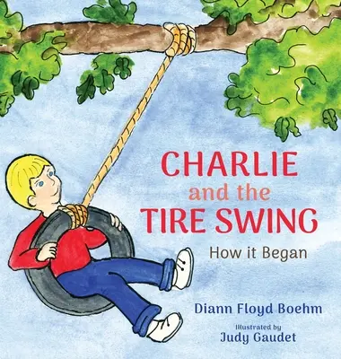 Charlie a hojdačka z pneumatík: Ako to začalo - Charlie and the Tire Swing: How it Began