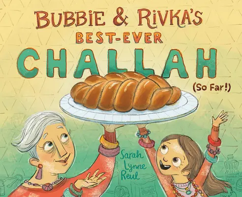 Bubbieho a Rivkina najlepšia chala (zatiaľ!) - Bubbie & Rivka's Best-Ever Challah (So Far!)