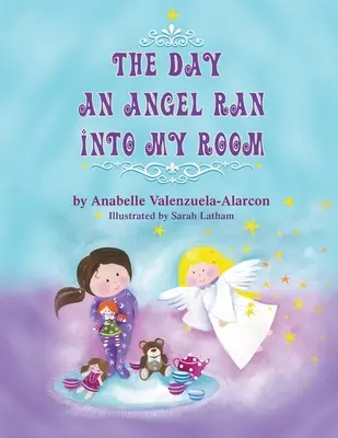 Deň, keď do mojej izby vbehol anjel - The Day an Angel Ran Into My Room