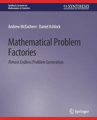 Matematické továrne na problémy - takmer nekonečné generovanie problémov - Mathematical Problem Factories - Almost Endless Problem Generation